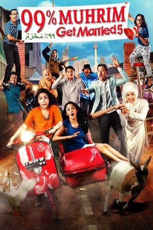 99% Muhrim – Get Married 5 (2015)