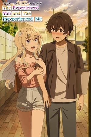 Keikenzumi na Kimi to, Keiken Zero na Ore ga, Otsukiai suru Hanashi. (Our Dating Story: The Experienced You and the Inexperienced Me) (2023)