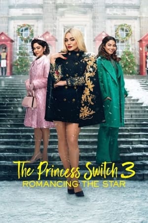 The Princess Switch 3 (The Princess Switch 3: Romancing the Star) (2021)