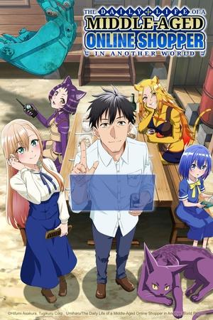 Around 40 Otoko no Isekai Tsuuhan (The Daily Life of a Middle-Aged Online Shopper in Another World) (2025)