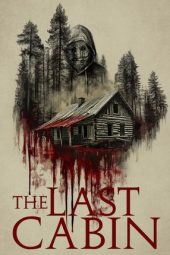 The Last Cabin (2025)
