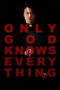 Only God Knows Everything (2025)